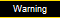 Warning